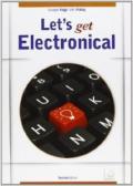 Let's get electronical. CLIL for english. Per gli Ist. tecnici e professionali. Con CD Audio. Con espansione online