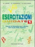 Esercitazioni guidate. Per le Scuole superiori: 1