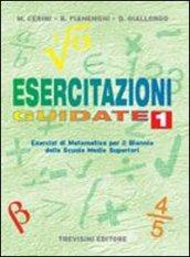 Esercitazioni guidate. Per le Scuole superiori: 1