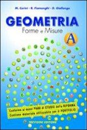 Geometria. Forme e misure. Vol. A. Per la Scuola media. Con espansione online