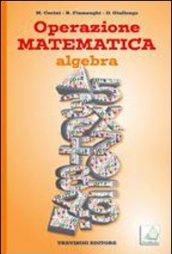 Operazione matematica. Algebra. Con quaderno operativo 3. Per la Scuola media