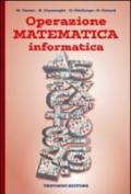 Operazione matematica. Informatica. Per la Scuola media