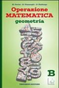 Operazione matematica. Geometria. Vol. B. Per la Scuola media. Con espansione online