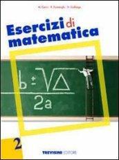 Esercizi di matematica. Per le Scuole superiori vol.2