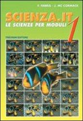 Scienza.it. Le scienze per moduli. Per la Scuola media: 1