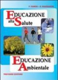 Educazione alla salute. Educazione ambientale. Per la Scuola media