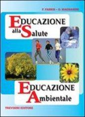 Educazione alla salute. Educazione ambientale. Per la Scuola media