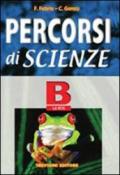 Percorsi di scienze. Volume B: La vita. Per la Scuola media