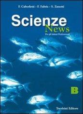 Scienze news. Modulo B. Per gli Ist. professionali