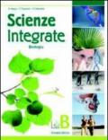 Scienze integrate. Vol. B: Biologia. Con espansione online. Per le Scuole superiori
