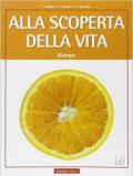 Alla scoperta della vita. Biologia. Con e-book. Con espansione online