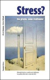 Stress? No grazie, sono resiliente!