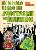 Il piccolo libro dei fantasmi da brivido. Piccoli libri mostruosi. Ediz. a colori