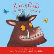 Il Gruffalò. Un libro da toccare. Ediz. a colori