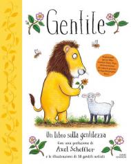 Gentile. Un libro sulla gentilezza. Ediz. a colori