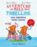 Un tabellina tutta nuova. Avventure all'isola delle tabelline. Ediz. ad alta leggibilità