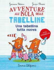 Un tabellina tutta nuova. Avventure all'isola delle tabelline. Ediz. ad alta leggibilità