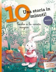 Cecilio e la carota magica. Una storia in 10 minuti! Ediz. illustrata