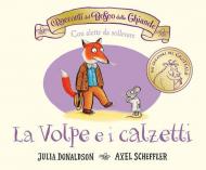 I racconti del Bosco delle Ghiande. La Volpe e i calzetti. Ediz. a colori