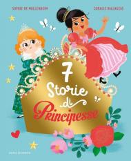 7 storie di principesse. Ediz. a colori