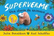 Superverme. Una storia da animare. Ediz. a colori