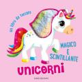 Unicorni. Un libro da toccare. Ediz. a colori