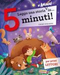 Leggo una storia di animali in… 5 minuti! Stampatello maiuscolo. Ediz. a colori