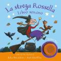 La strega Rossella. Libro sonoro. Ediz. a colori