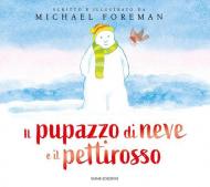 Il pupazzo di neve e il pettirosso. Ediz. a colori