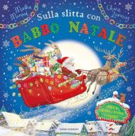 Sulla slitta con Babbo Natale. Ediz. a colori