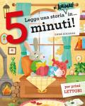 Leggo una storia di animali in… 5 minuti! Stampatello maiuscolo. Ediz. a colori