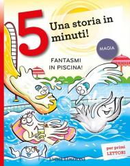 Fantasmi in piscina! Stampatello maiuscolo. Ediz. a colori