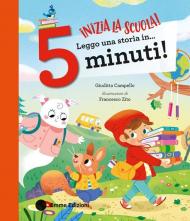 Inizia la scuola! Leggo una storia in… 5 minuti! Stampatello maiuscolo. Ediz. a colori