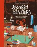 A spasso nella natura. L'enciclopedia di Piccolo Topo. Ediz. a colori