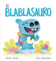 Il Blablasauro. Ediz. a colori