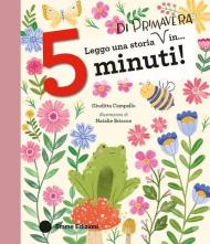 Leggo una storia di primavera in… 5 minuti! Stampatello maiuscolo. Ediz. a colori