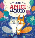 Due amici al buio. Ediz. a colori