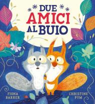 Due amici al buio. Ediz. a colori