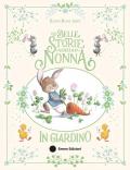 Le belle storie della nonna in giardino. Ediz. a colori