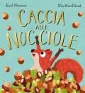 Caccia alle nocciole. Ediz. a colori