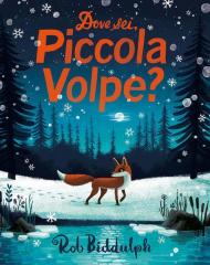 Dove sei, Piccola Volpe? Ediz. a colori