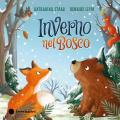 Inverno nel bosco. Ediz. a colori