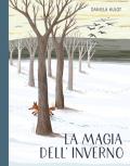 La magia dell'inverno. Ediz. illustrata