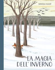 La magia dell'inverno. Ediz. illustrata