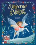 L'Unicorno di Natale. Ediz. a colori