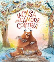 La casa che l'amore costruì. Ediz. a colori