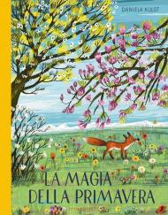 La magia della primavera. Ediz. a colori