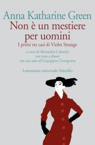 Non è un mestiere per uomini. I primi tre casi di Violet Strange. Testo inglese a fronte