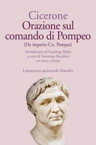 Orazione sul comando di Pompeo-De imperio Cn. Pompei. Testo latino a fronte. Ediz. bilingue