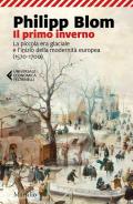 Il primo inverno. La piccola era glaciale e l'inizio della modernità europea (1570-1700)